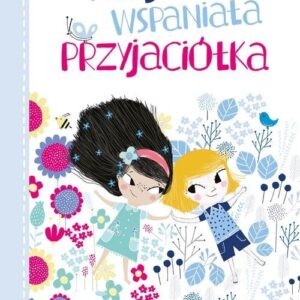 Moja wspaniała przyjaciółka