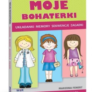 Moje bohaterki. Zestaw edukacyjny dla dziewczynek