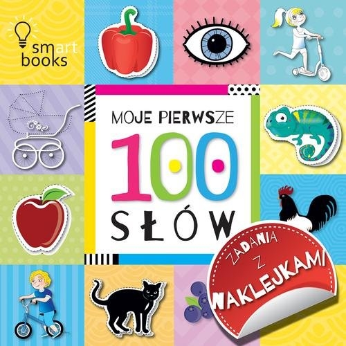 Moje pierwsze 100 słów. Zadania z naklejkami