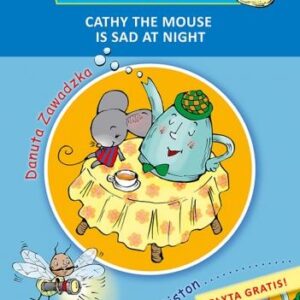 Moje pierwsze angielskie czytanki. Cathy the mouse is sad at night