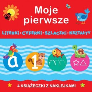 Moje pierwsze: Literki, Cyferki,Szlaczki, Kształty