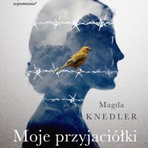 Moje przyjaciółki z Ravensbrück