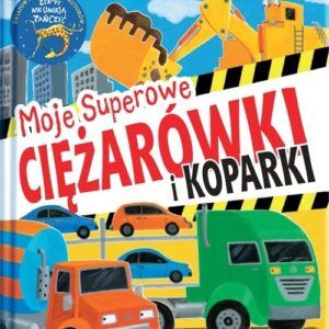 Moje superowe ciężarówki i koparki