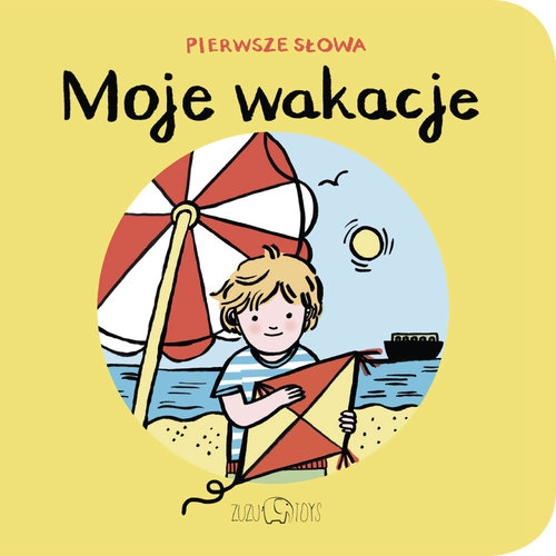 Moje wakacje Pierwsze Słowa. Zosia Dzierżawska