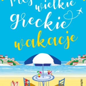 Moje wielkie greckie wakacje