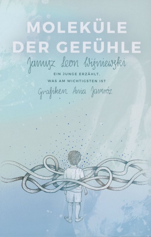 Moleküle der Gefühle.. Ein junge erzählt was am wichtigsten ist.