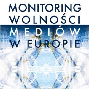 Monitoring wolności mediów w Europie
