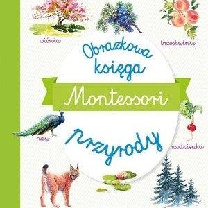 Montessori. Obrazkowa księga przyrody