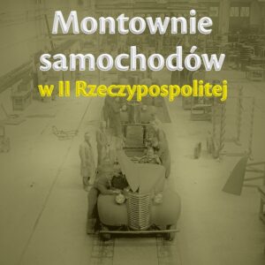Montownie samochodów II Rzeczypospolitej