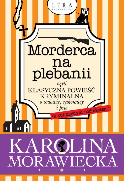 Morderca na plebanii czyli klasyczna powieść kryminalna o wdowie, zakonnicy i psie