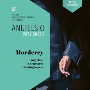 Mordercy. Angielski z Ernestem Hemingwayem