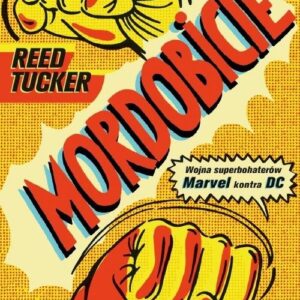 Mordobicie. Wojna superbohaterów Marvel kontra DC
