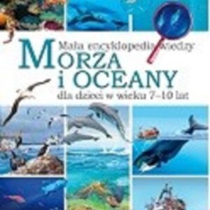 Morza i oceany Mała encyklopedia wiedzy