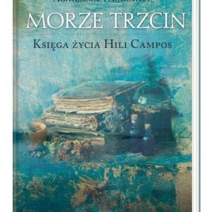 Morze Trzcin. Księga życia Hili Campos
