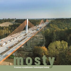 Mosty Przemiany w projektowaniu i technologiach budowy