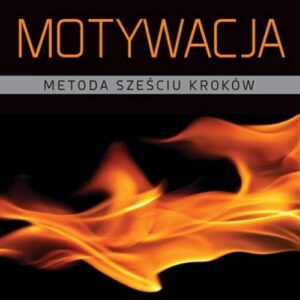 Motywacja Metoda sześciu kroków