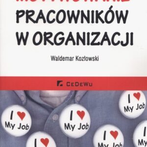 Motywowanie pracowników w organizacji