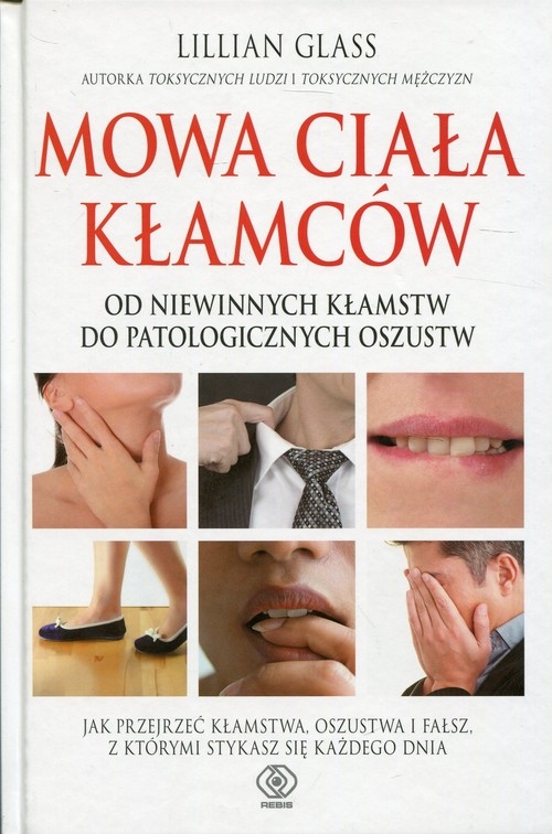 Mowa ciała kłamców. Od niewinnych kłamstw do patologicznych oszustw