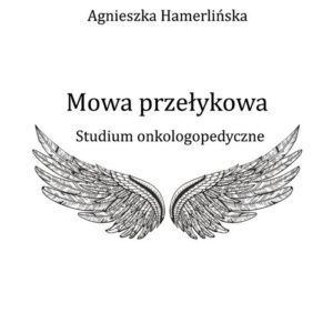 Mowa przełykowa. Studium onkologopedyczne