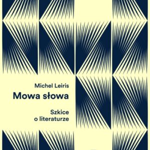 Mowa słowa. Szkice o literaturze