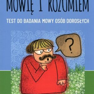 Mówię i rozumiem Test do badania mowy osob dorosłych