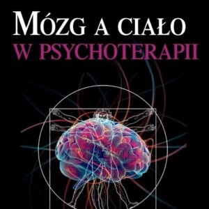 Mózg a ciało w psychoterapii