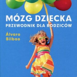 Mózg dziecka Przewodnik dla rodziców