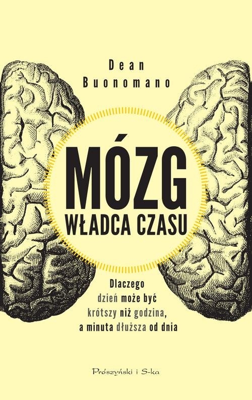 Mózg władca czasu. Dlaczego dzień może być krótszy niż godzina, a minuta dłuższa od dnia