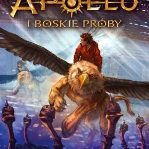 Mroczna przepowiednia Apollo i boskie próby Tom 2