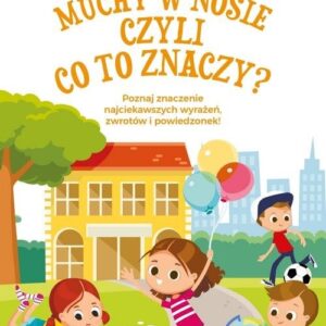 Muchy w nosie czyli co to znaczy?