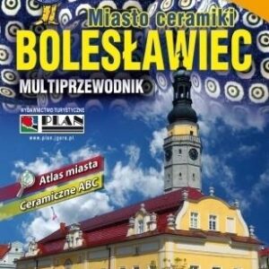 Multiprzewodnik - Bolesławiec. Miasto ceramiki