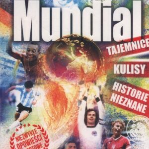Mundial Tajemnice kulisy historie nieznane