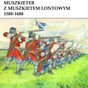 Muszkieter z muszkietem lontowym 1588-1688
