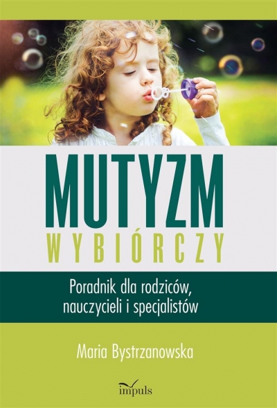 Mutyzm wybiórczy. Poradnik dla rodziców.. w.2019