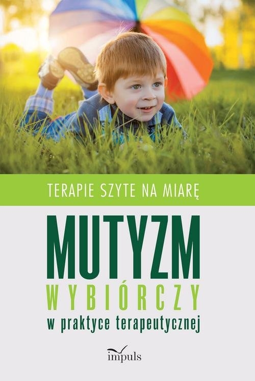 Mutyzm wybiórczy w praktyce terapeutycznej. Terapie szyte na miarę