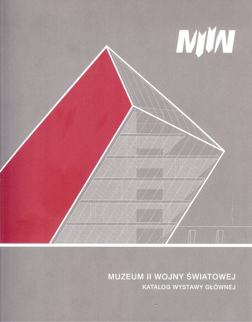 Muzeum II Wojny Światowej. Katalog wystawy głównej