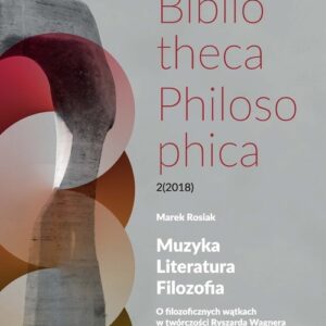 Muzyka, Literatura, Filozofia. O filozoficznych wątkach w twórczości Ryszarda Wagnera i w Ulissesie Jamesa Joyce?a