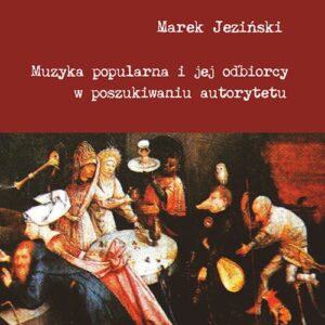 Muzyka popularna i jej odbiorcy w poszukiwaniu autorytetu