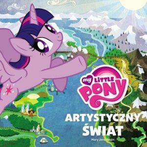 My Little Pony Jak powstał świat kucyków