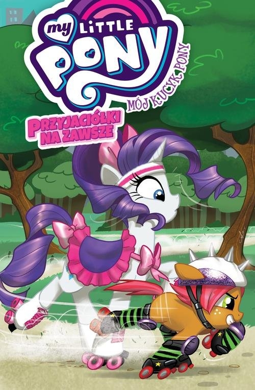 My Little Pony. Przyjaciółki na zawsze. Tom 4