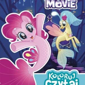 My Little Pony the Movie Koloruj czytaj naklejaj