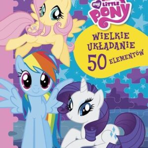 My Little Pony. Wielkie układanie