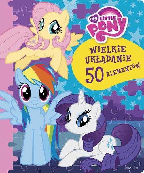 My Little Pony. Wielkie układanie