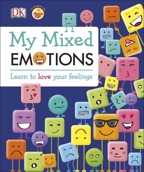 My Mixed Emotions. Learn to love your feelings