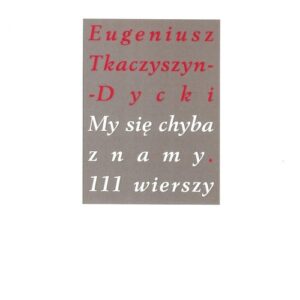 My się chyba znamy 111 wierszy
