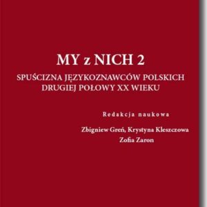 My z Nich 2. Spuścizna językoznawców drugiej połowy XX wieku