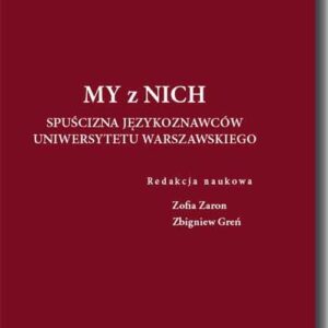 My z Nich. Spuścizna językoznawców Uniwersytetu Warszawskiego