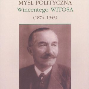 Myśl polityczna Wincentego Witosa (1874-1945)