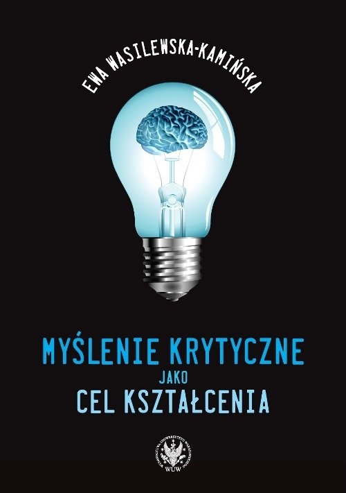 Myślenie krytyczne jako cel kształcenia. Na przykładzie systemów edukacyjnych USA i Kanady