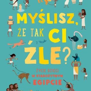 Myślisz, że tak ci źle? Życie dzieci w starożytnym Egipcie